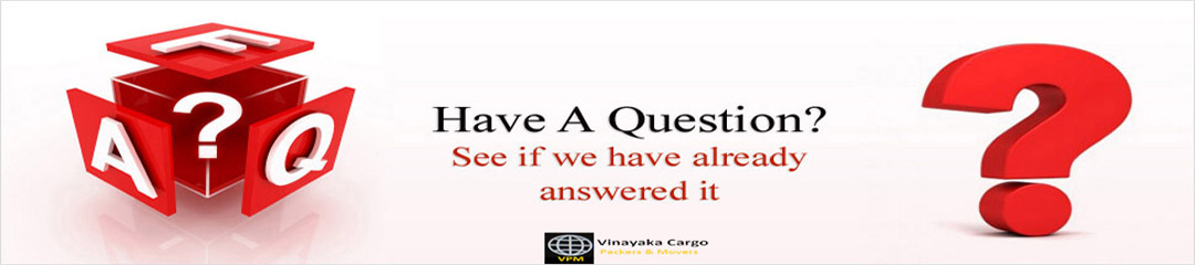 Frequently Asked Questions Of Vinayaka packers and movers